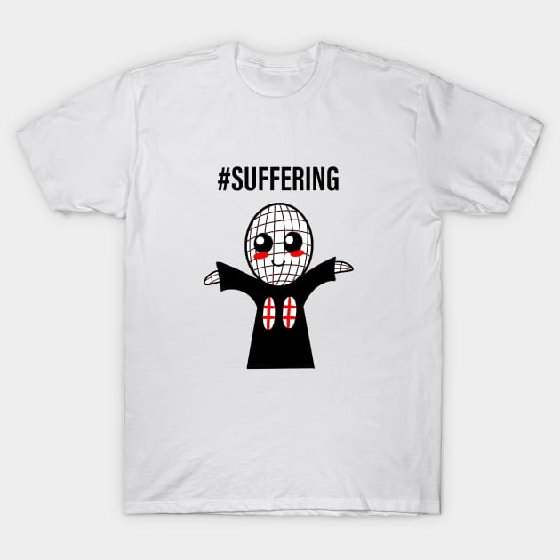 #Suffering T-Shirt by aubdotcom